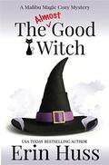 The Almost Good Witch (Malibu Magic #1) by Erin Huss