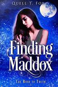 Finding Maddox  (The Road to Truth, #3) by Quell T. Fox
