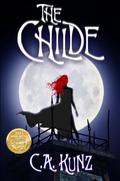 The Childe (The Childe #1) by C.A. Kunz