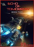 Echo of Tomorrow: Book Two (Echo of Tomorrow #2) by Rob Buckman