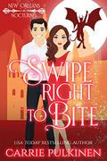 Swipe Right to Bite: A Paranormal Romantic Comedy by Carrie Pulkinen