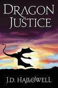 Dragon Justice (War of the Blades #3) by J.D. Hallowell