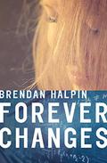 Forever Changes by Brendan Halpin
