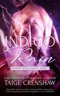 Indigo Rain (Phoenix Intelligence Agency #1) by Taige Crenshaw
