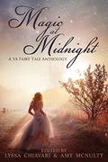 Magic at Midnight: A YA Fairy Tale Anthology by Dorothy Dreyer