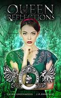 Queen Of Reflections (Kingdom of Fairytales: Snow White #1) by J.A. Armitage