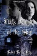 Dark Knight of the Skye by Robin Renee Ray