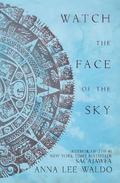 Watch the Face of the Sky (Circle #3) by Anna Lee Waldo