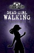 Dead Girl Walking (Dead Girl #1) by Linda Joy Singleton