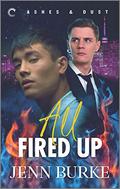 All Fired Up (Ashes & Dust #1) by Jenn Burke