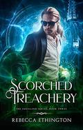 Scorched Treachery by Rebecca Ethington