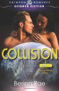 Collision (Colliding Worlds Trilogy #1) by Berinn Rae