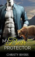 My Bear Protector (Shifter's Ranch #1) by Christy Rivers