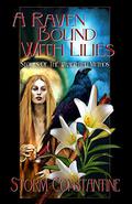 A Raven Bound with Lilies: Stories of the Wraeththu Mythos by Storm Constantine