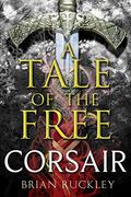 A Tale of the Free: Corsair (The Free #0.1) by Brian Ruckley