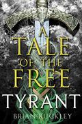 A Tale of the Free: Tyrant (The Free #0.3) by Brian Ruckley