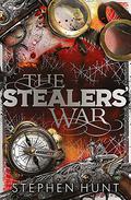 The Stealers' War (Far Called Trilogy #3) by Stephen Hunt