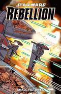 Star Wars: Rebellion, Vol. 3: Small Victories (Star Wars: Rebellion #3) by Will Glass