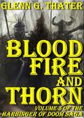 Blood, Fire, and Thorn (The Harbinger of Doom Saga #5) by Glenn G. Thater