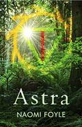 Astra (The Gaia Chronicles #1) by Naomi Foyle