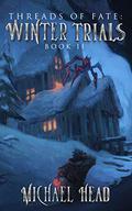 Winter Trials (Threads of Fate #2) by Michael Head