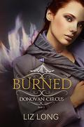 Burned (Donovan Circus #2) by Liz Long