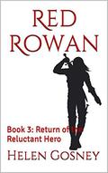 Return of the Reluctant Hero (Red Rowan #3) by Helen Gosney
