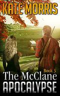 The McClane Apocalypse: Book 3 by Kate Morris