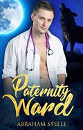 Paternity Ward (Fated & Dominated #6) by Abraham Steele