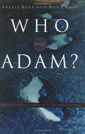 Who Was Adam?: A Creation Model Approach to the Origins of Man by Hugh Ross