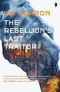 The Rebellion's Last Traitor  (Memory Thief #1) by Nik Korpon
