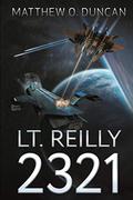 Lt. Reilly - 2321 (Lt. Reilly #1) by Matthew O. Duncan