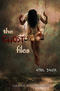 The Ghost Files by Apryl Baker
