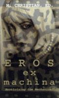 Eros Ex Machina by Kim Addonizio
