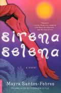 Sirena Selena: A Novel by Mayra Santos-Febres