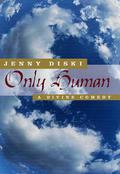 Only Human: A Comedy by Jenny Diski