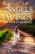 The Path to Sacrifice (Angels Without Wings #2) by Chris Smith