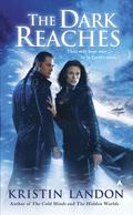 The Dark Reaches (The Hidden Worlds #3) by Kristin Landon
