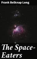 The Space-Eaters by Frank Belknap Long