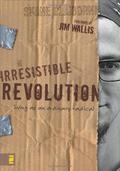 The Irresistible Revolution: Living as an Ordinary Radical by Shane Claiborne