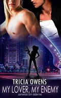 My Lover, My Enemy by Tricia Owens
