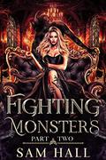 Fighting Monsters: Part Two by Sam Hall