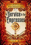 In Service to the Empresses (Endless Horizons Sagas #3) by Leeland Artra