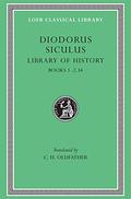 Library of History, Volume I: Books 1-2.34 by Diodorus Siculus