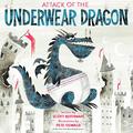 Attack of the Underwear Dragon by Scott Rothman