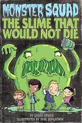 Slime That Would Not Die (Monster Squad #1) by Laura Dower