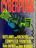 Cyberpunk: Outlaws and Hackers on the Computer Frontier by Katie Hafner