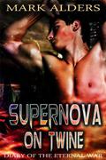 Supernova on Twine (Diary of the Eternal War #2) by Mark Alders