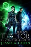 The Traitor (Hunter Circles #2) by Jessica Gunn
