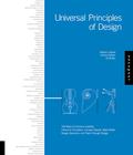 Universal Principles of Design: 100 Ways to Enhance Usability, Influence Perception, Increase Appeal, Make Better Design Decisions, and Teach Through Design by William Lidwell, Jill Butler